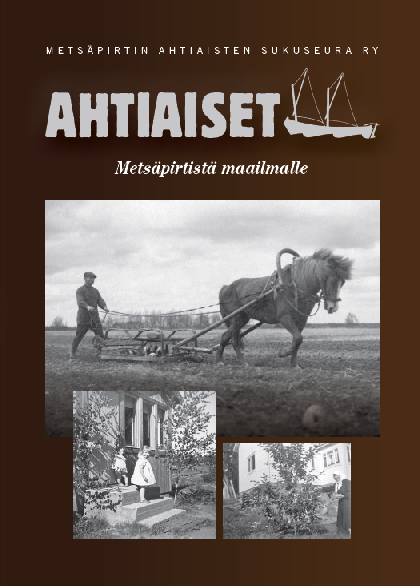 Ahtiaiset Metsäpirtistä maailmalle